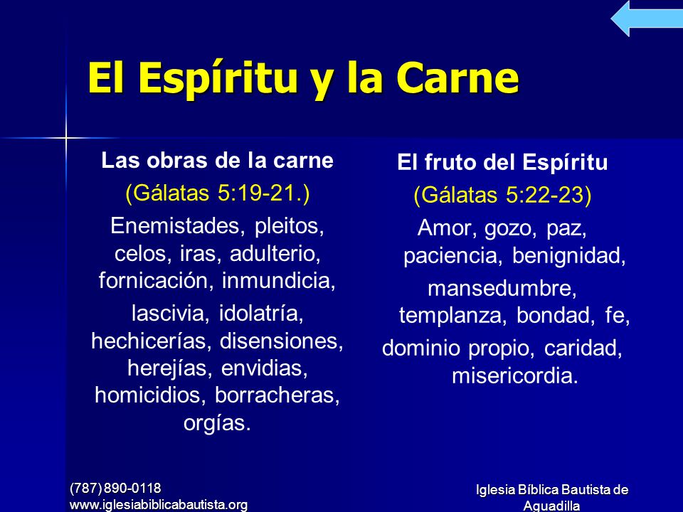 El Espíritu y la Carne Las obras de la carne El fruto del Espíritu