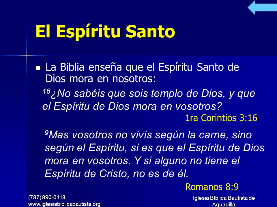 El Espíritu Santo La Biblia enseña que el Espíritu Santo de Dios mora en nosotros: