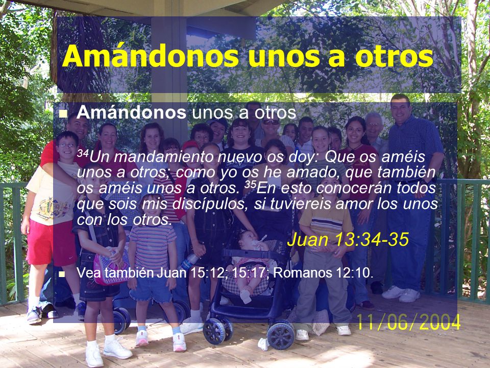 Amándonos unos a otros Amándonos unos a otros Juan 13:34-35