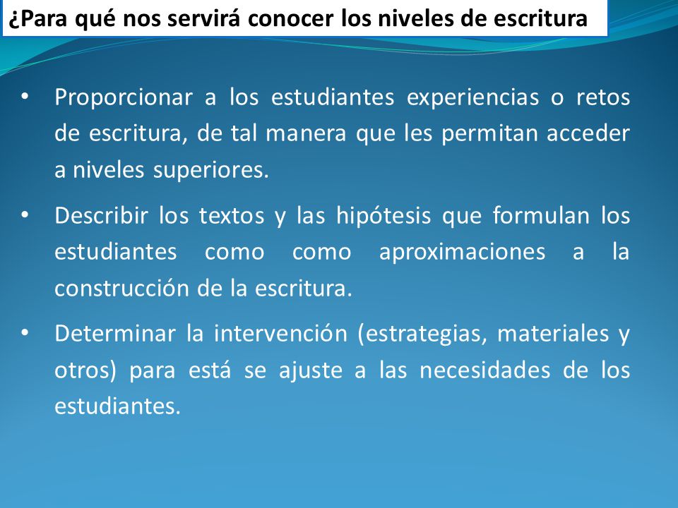 ¿Para qué nos servirá conocer los niveles de escritura