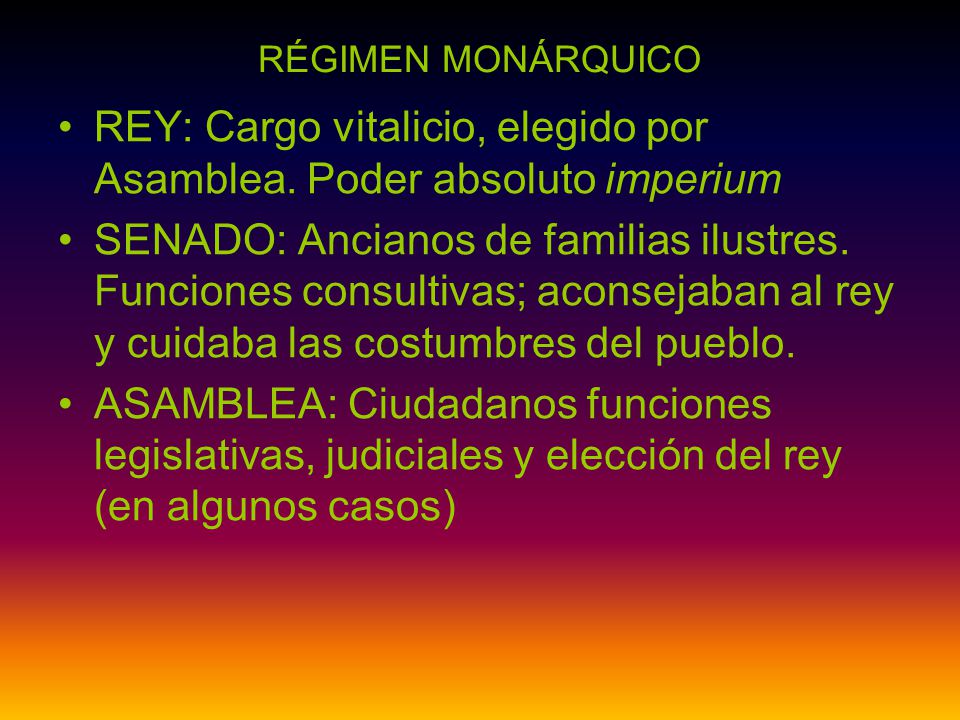 REY: Cargo vitalicio, elegido por Asamblea. Poder absoluto imperium