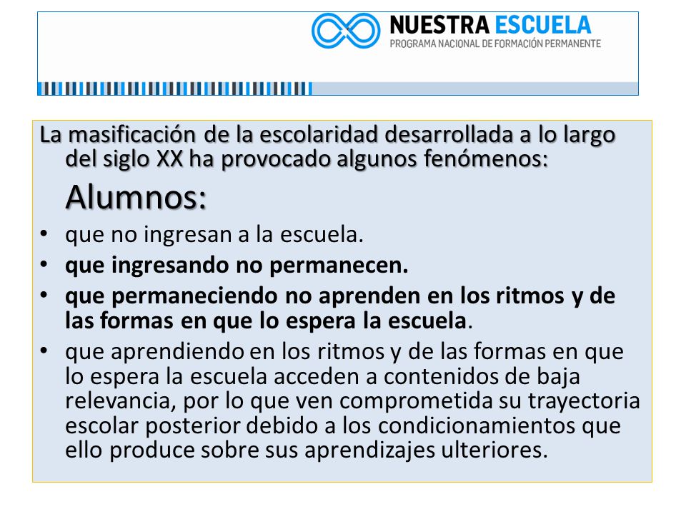 La masificación de la escolaridad desarrollada a lo largo del siglo XX ha provocado algunos fenómenos: