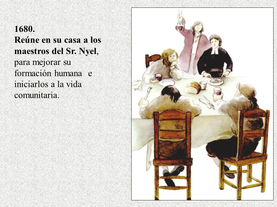 1680. Reúne en su casa a los maestros del Sr.