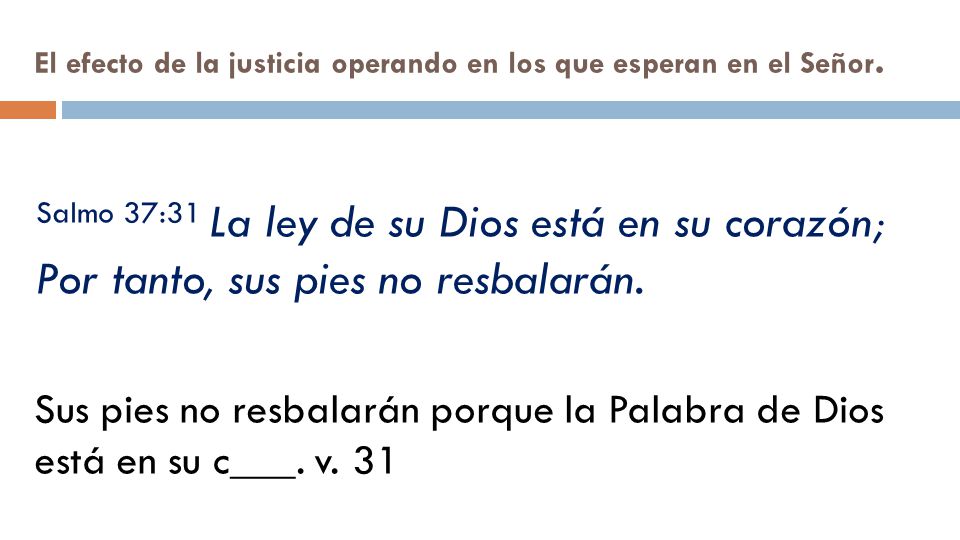 El efecto de la justicia operando en los que esperan en el Señor.