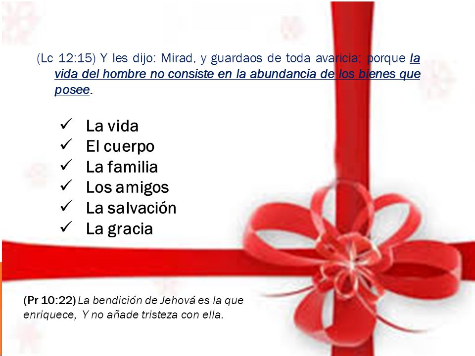 La vida El cuerpo La familia Los amigos La salvación La gracia