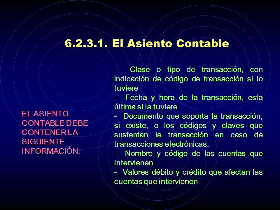 El Asiento Contable - Clase o tipo de transacción, con indicación de código de transacción si lo tuviere.