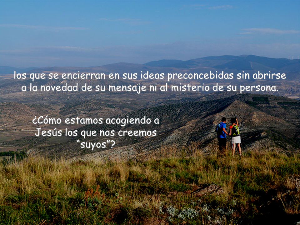 ¿Cómo estamos acogiendo a Jesús los que nos creemos suyos