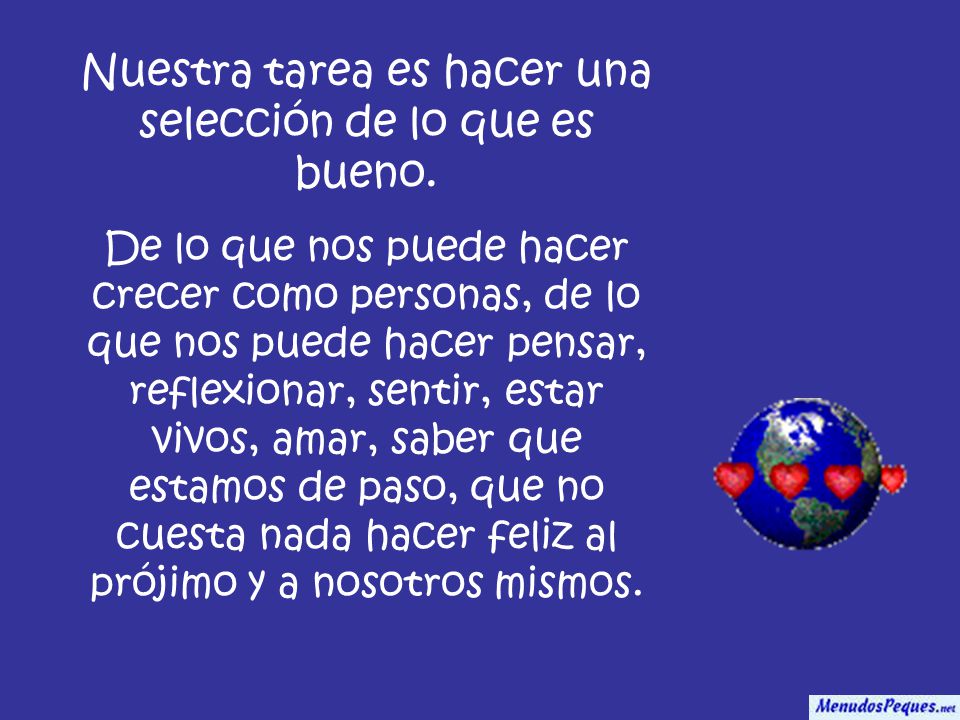 Nuestra tarea es hacer una selección de lo que es bueno.
