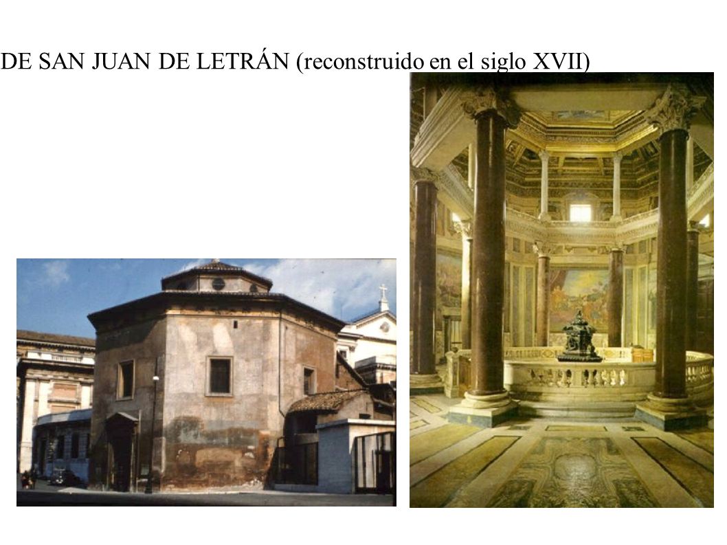 BAPTISTERIO DE SAN JUAN DE LETRÁN (reconstruido en el siglo XVII)