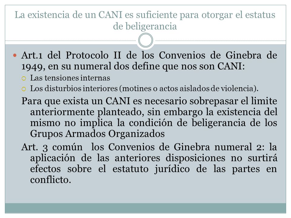 La existencia de un CANI es suficiente para otorgar el estatus de beligerancia