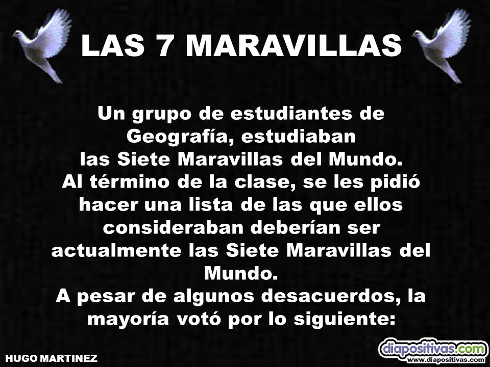 LAS 7 MARAVILLAS Un grupo de estudiantes de Geografía, estudiaban