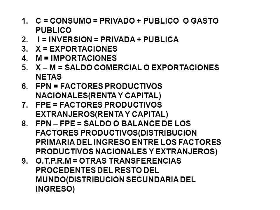 C = CONSUMO = PRIVADO + PUBLICO O GASTO PUBLICO
