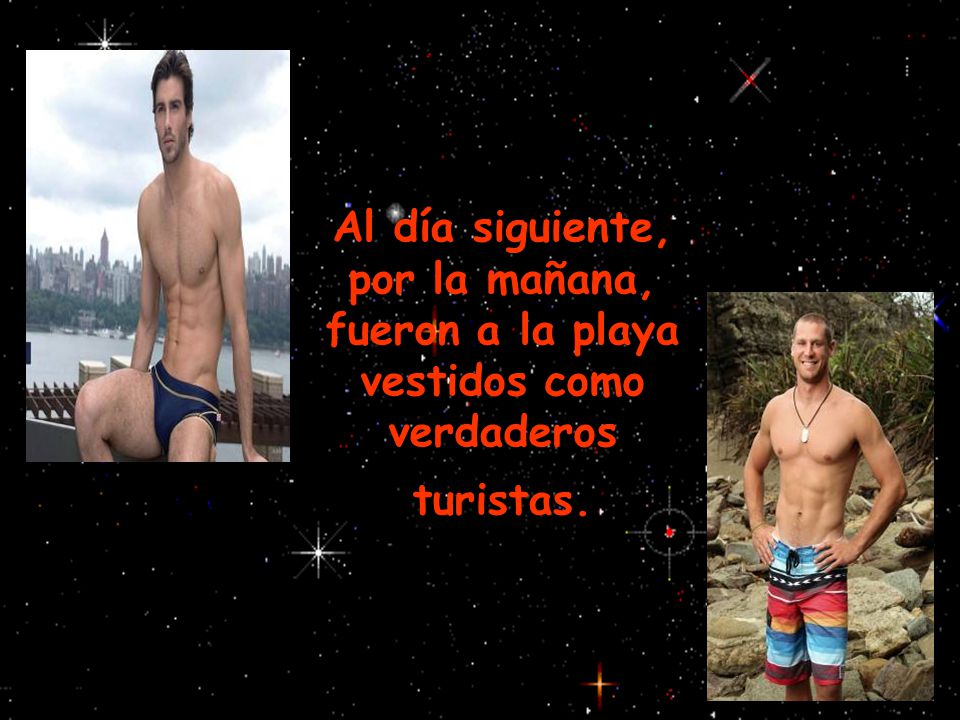Al día siguiente, por la mañana, fueron a la playa vestidos como verdaderos turistas.