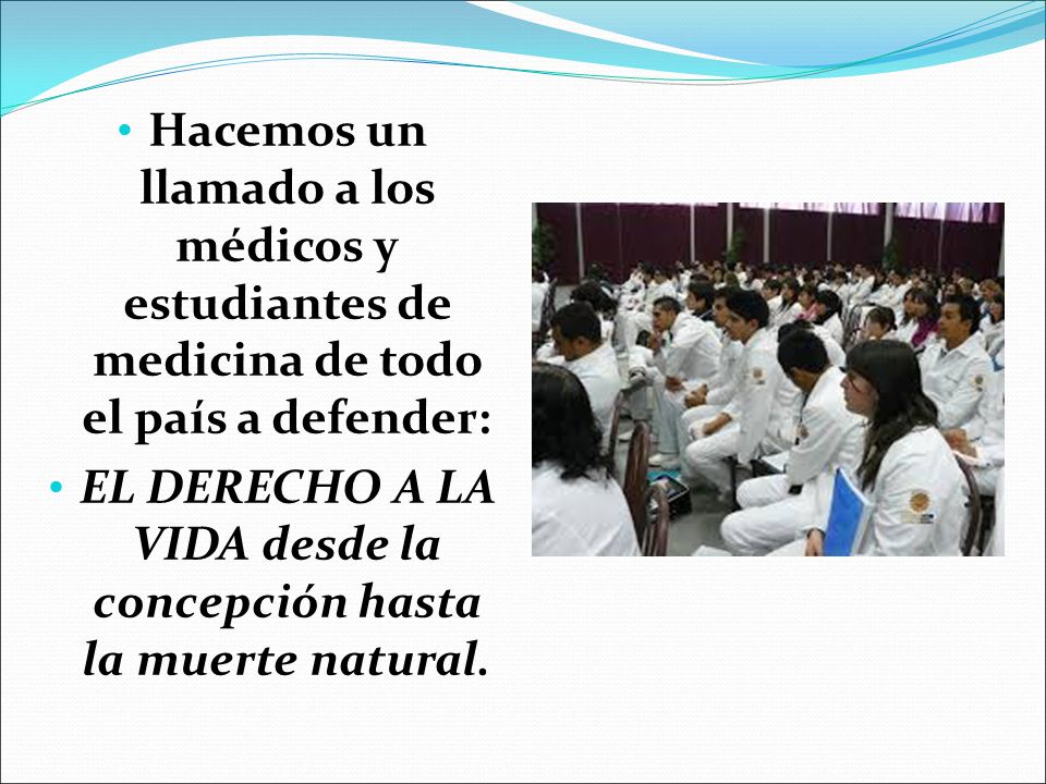 EL DERECHO A LA VIDA desde la concepción hasta la muerte natural.