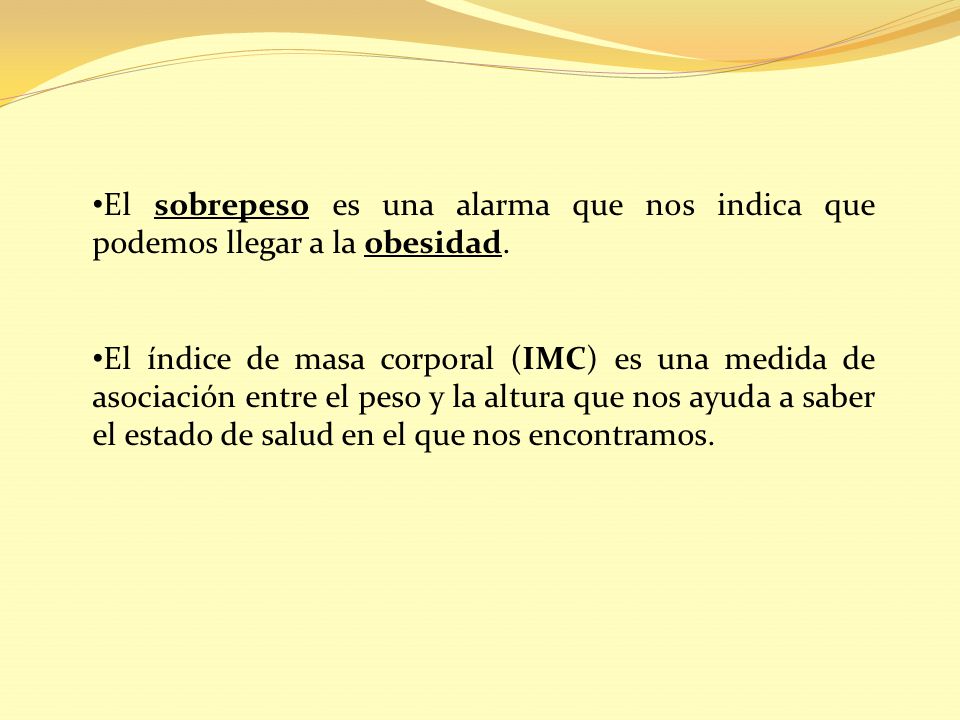 El sobrepeso es una alarma que nos indica que podemos llegar a la obesidad.