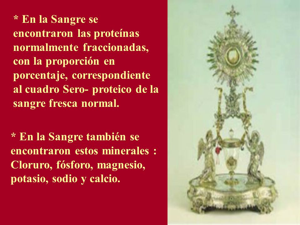 * En la Sangre se encontraron las proteínas normalmente fraccionadas, con la proporción en porcentaje, correspondiente al cuadro Sero- proteico de la sangre fresca normal.