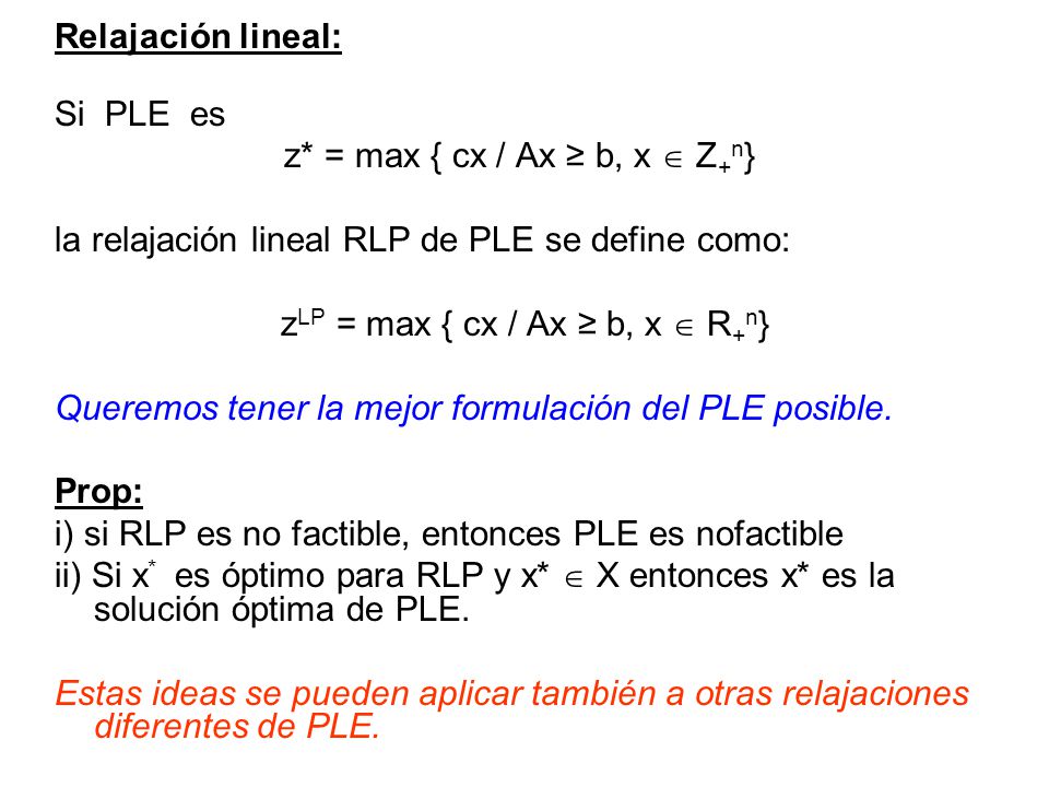 z* = max { cx / Ax ≥ b, x  Z+n}