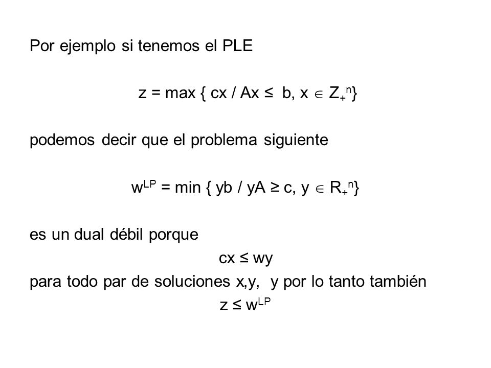 wLP = min { yb / yA ≥ c, y  R+n}