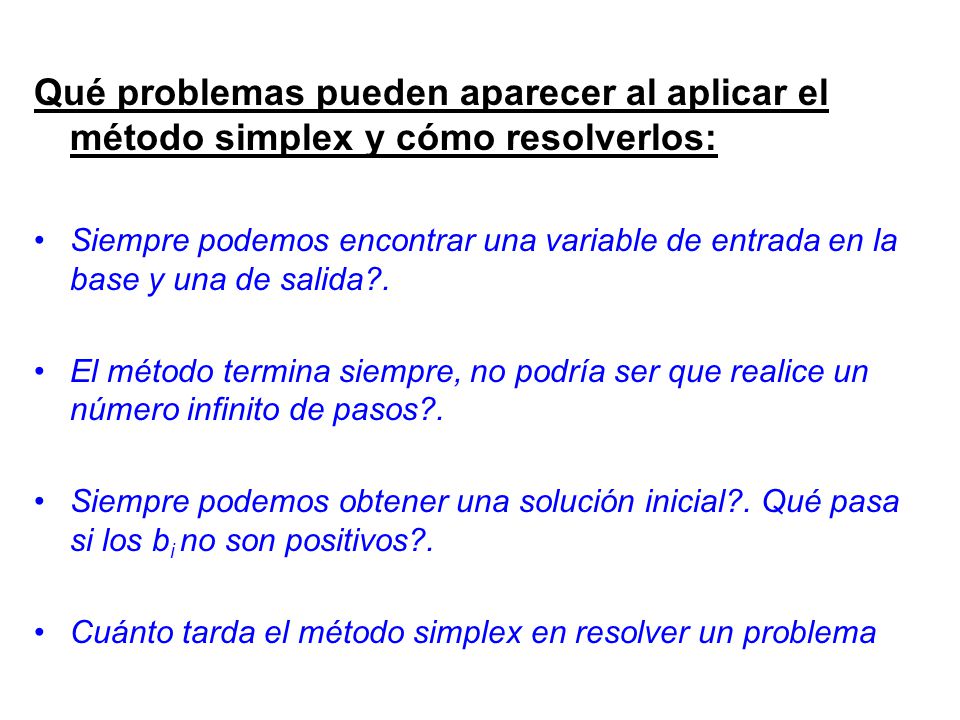 Qué problemas pueden aparecer al aplicar el método simplex y cómo resolverlos:
