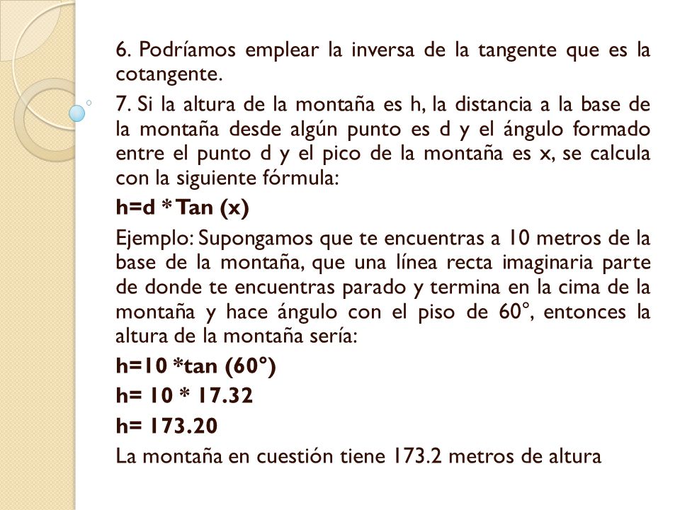 6. Podríamos emplear la inversa de la tangente que es la cotangente.