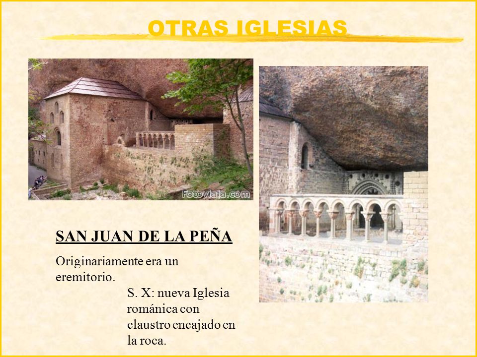 OTRAS IGLESIAS SAN JUAN DE LA PEÑA Originariamente era un eremitorio.