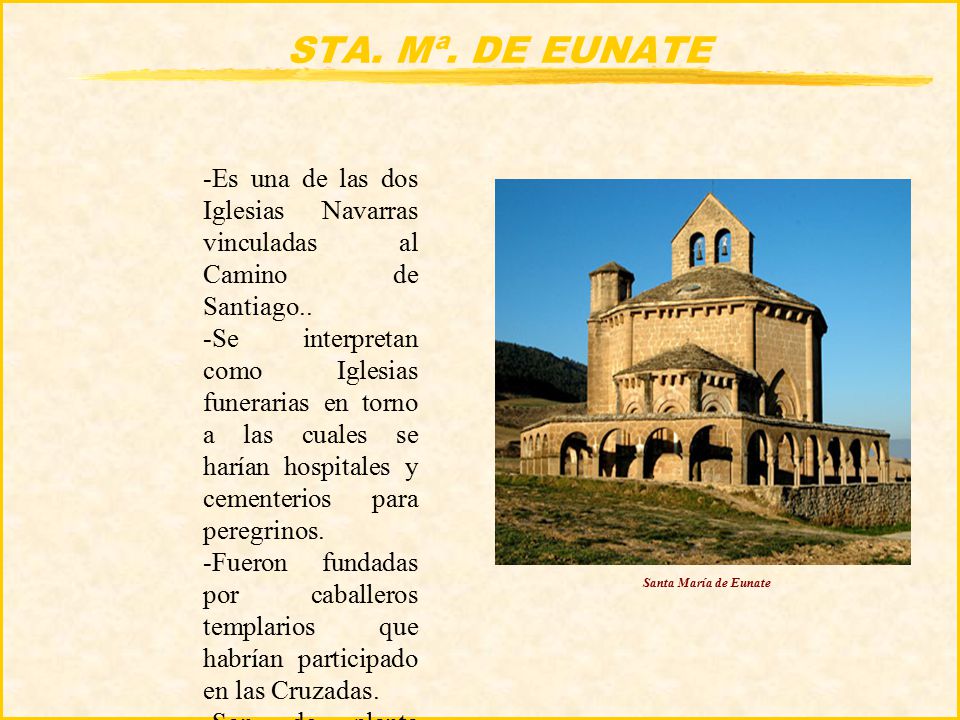 STA. Mª. DE EUNATE -Es una de las dos Iglesias Navarras vinculadas al Camino de Santiago..