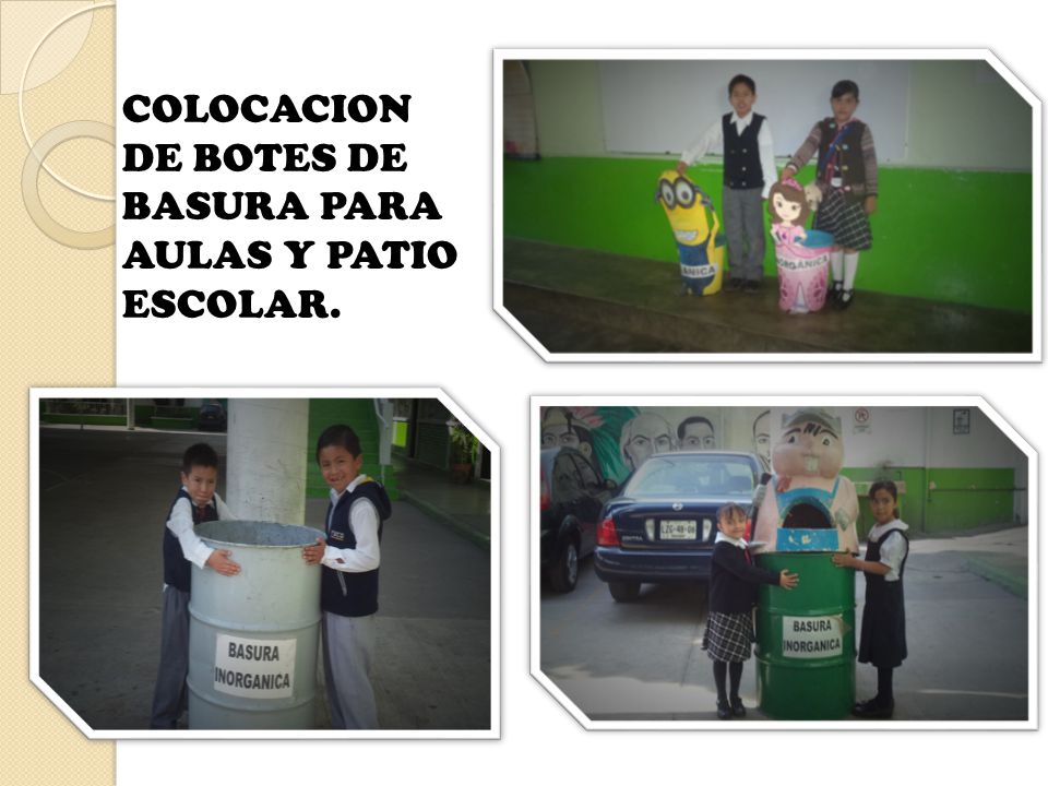 COLOCACION DE BOTES DE BASURA PARA AULAS Y PATIO ESCOLAR.