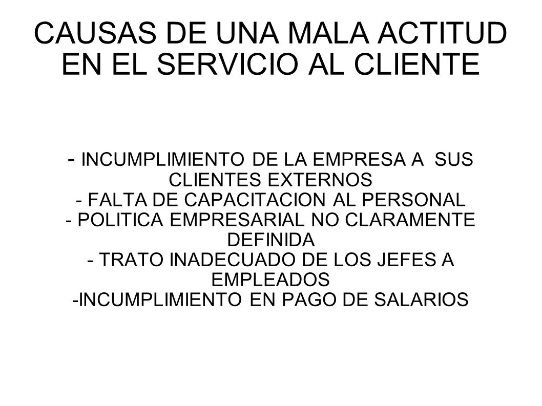 CAUSAS DE UNA MALA ACTITUD EN EL SERVICIO AL CLIENTE