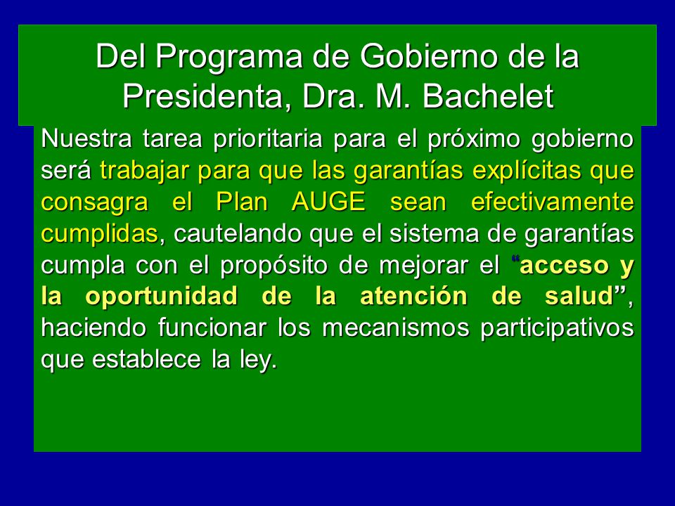 Del Programa de Gobierno de la Presidenta, Dra. M. Bachelet