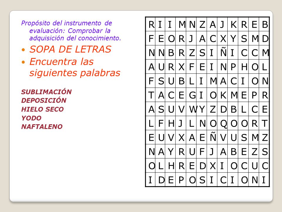 Encuentra las siguientes palabras R I M N Z A J K E B F O C X Y S D Ñ