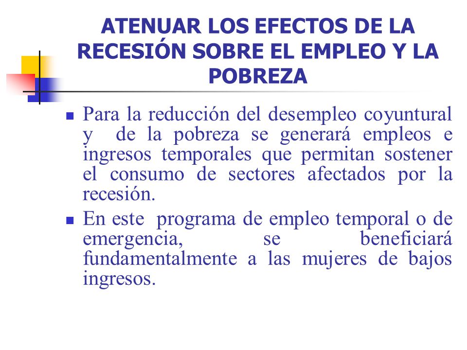 ATENUAR LOS EFECTOS DE LA RECESIÓN SOBRE EL EMPLEO Y LA POBREZA