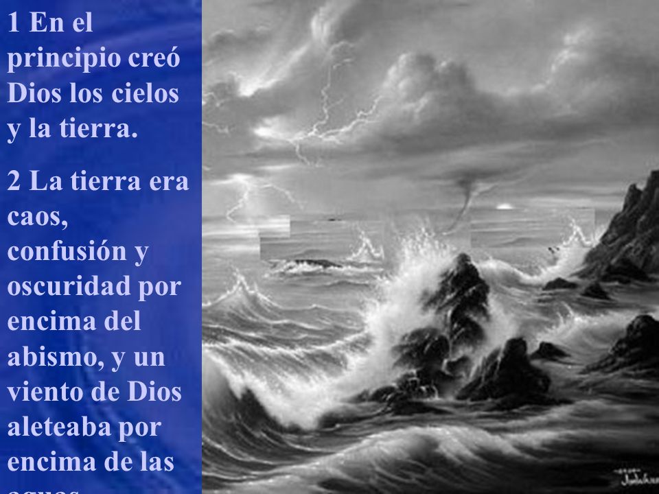 1 En el principio creó Dios los cielos y la tierra.