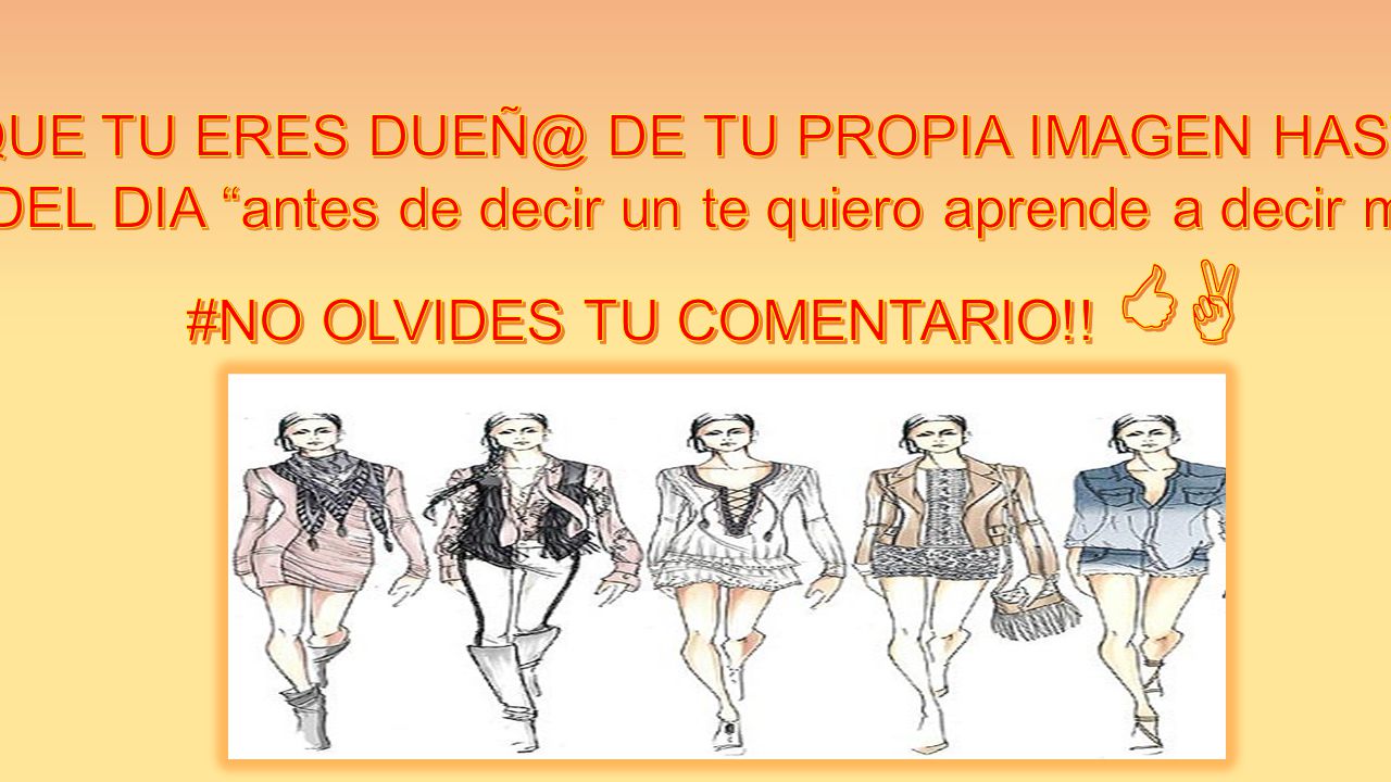 NO OLVIDES QUE TU ERES DE TU PROPIA IMAGEN HASTA LA PROXIMA.