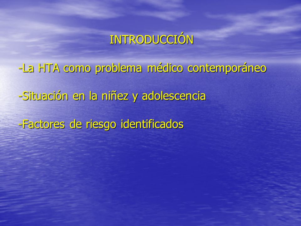 INTRODUCCIÓN -La HTA como problema médico contemporáneo -Situación en la niñez y adolescencia -Factores de riesgo identificados