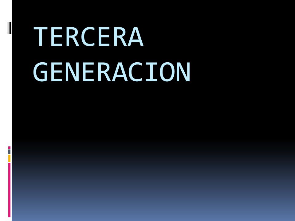 TERCERA GENERACION