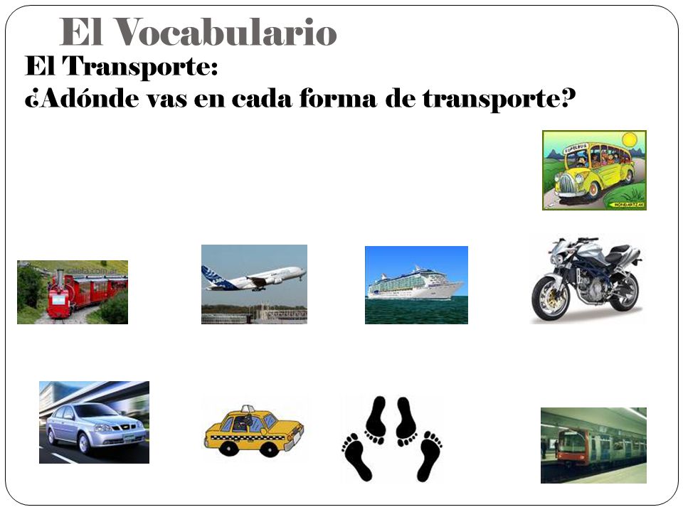 El Vocabulario El Transporte: ¿Adónde vas en cada forma de transporte