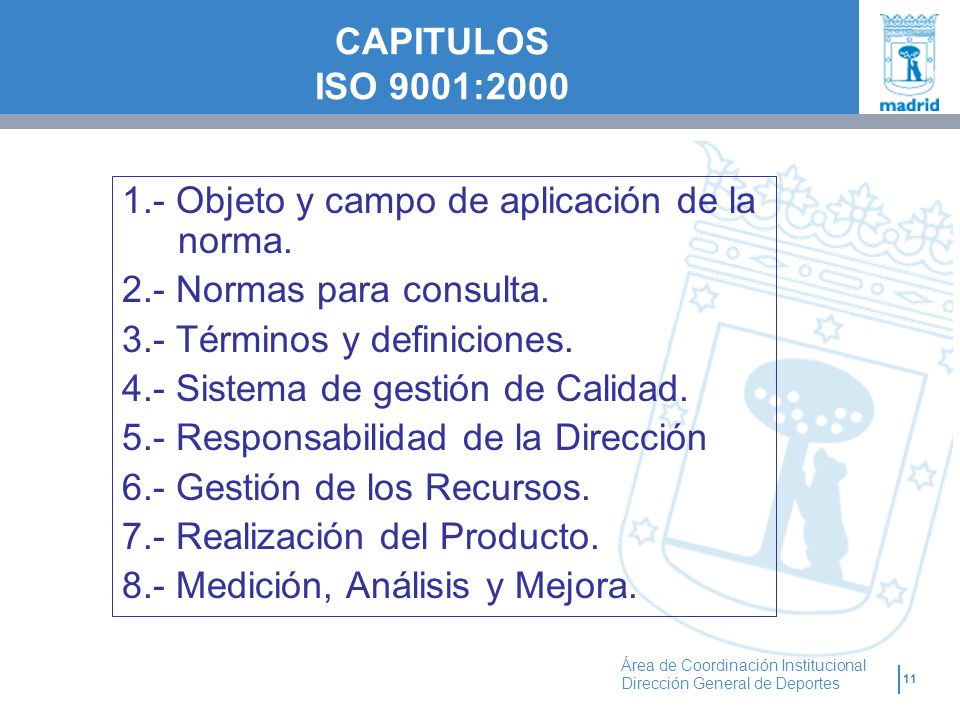 CAPITULOS ISO 9001: Objeto y campo de aplicación de la norma. 2.- Normas para consulta. 3.- Términos y definiciones.
