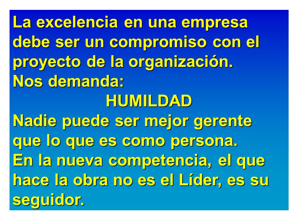 La excelencia en una empresa debe ser un compromiso con el proyecto de la organización.