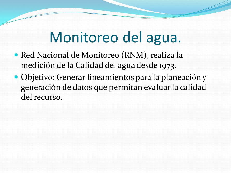 Monitoreo del agua. Red Nacional de Monitoreo (RNM), realiza la medición de la Calidad del agua desde