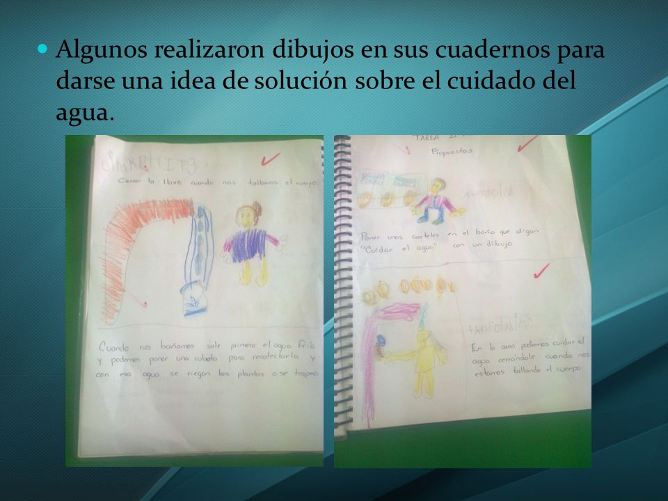 Algunos realizaron dibujos en sus cuadernos para darse una idea de solución sobre el cuidado del agua.