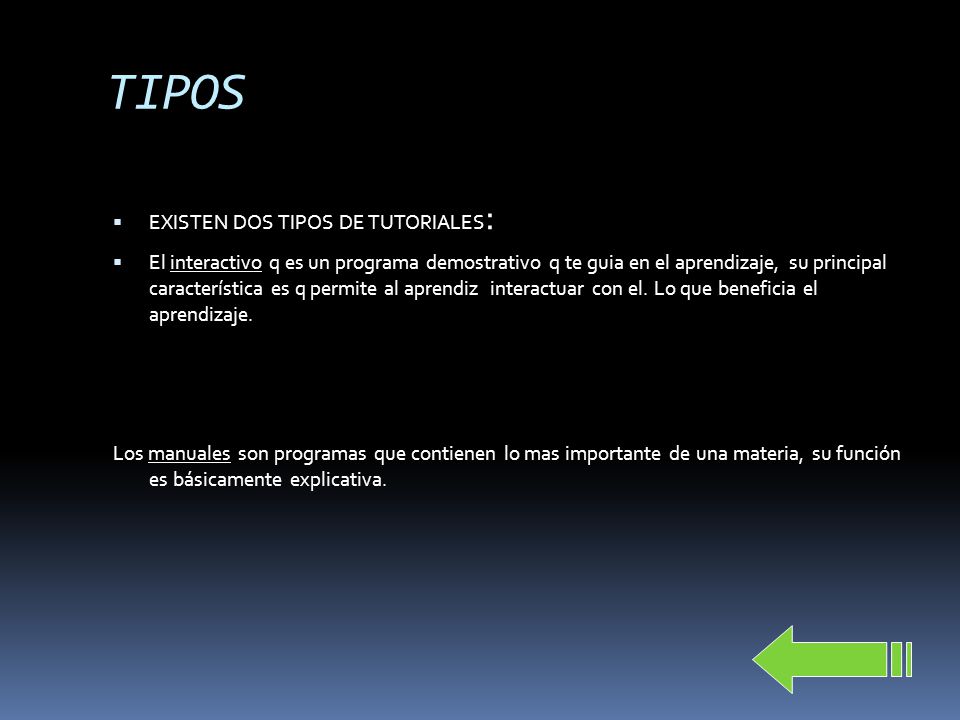 TIPOS EXISTEN DOS TIPOS DE TUTORIALES: