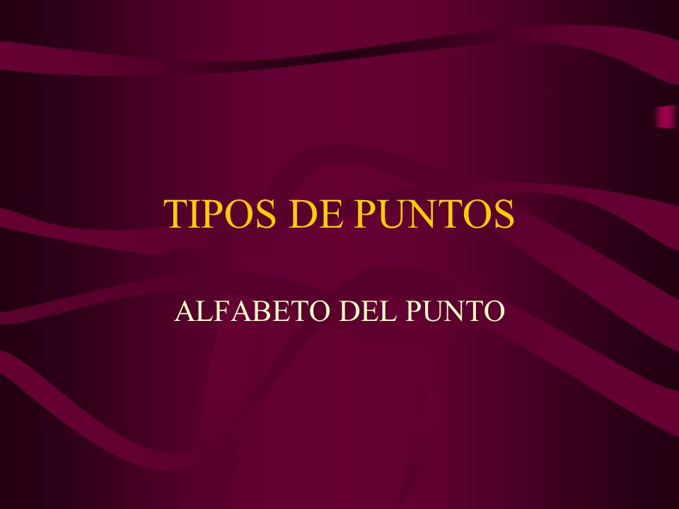 TIPOS DE PUNTOS ALFABETO DEL PUNTO