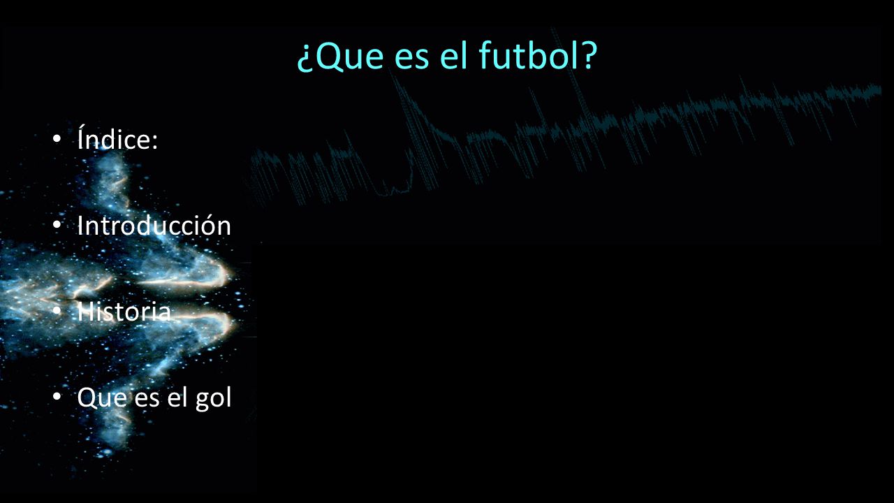 ¿Que es el futbol Índice: Introducción Historia Que es el gol