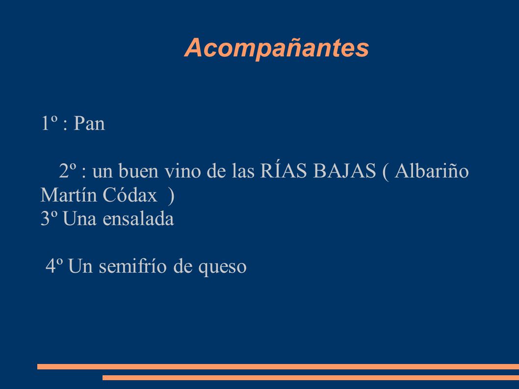 2º : un buen vino de las RÍAS BAJAS ( Albariño Martín Códax )