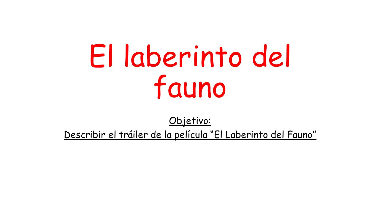Objetivo: Describir el tráiler de la película El Laberinto del Fauno