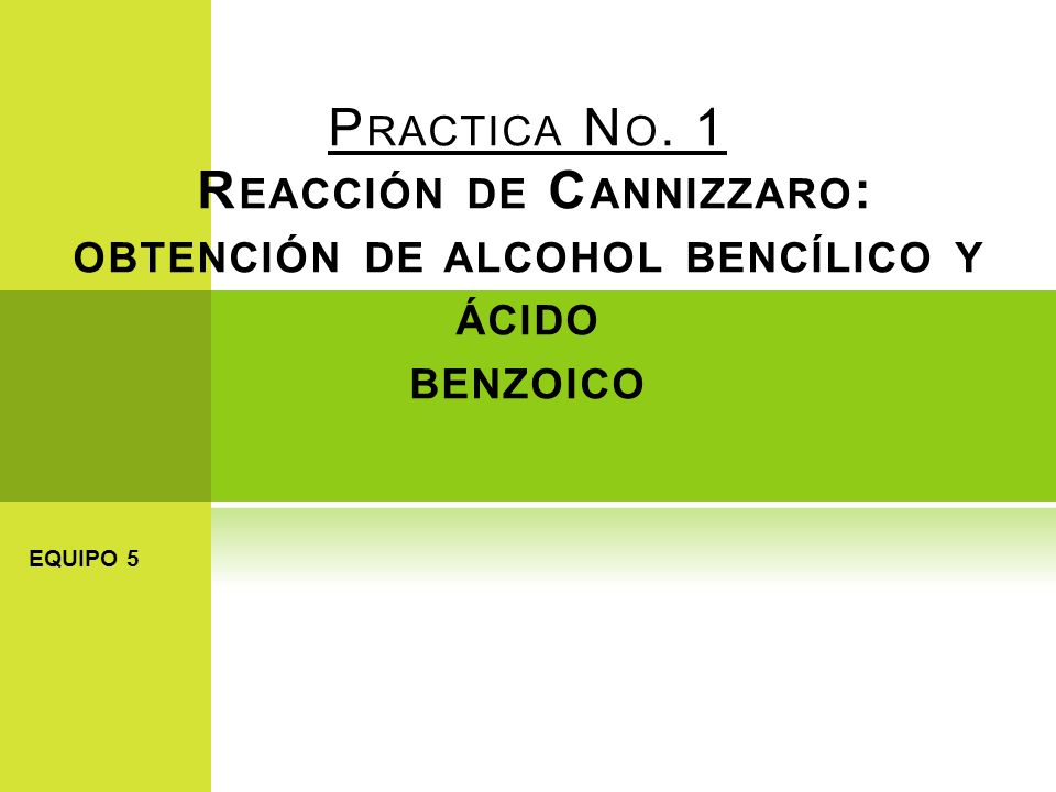 Practica No. 1 Reacción de Cannizzaro: obtención de alcohol bencílico y ácido benzoico
