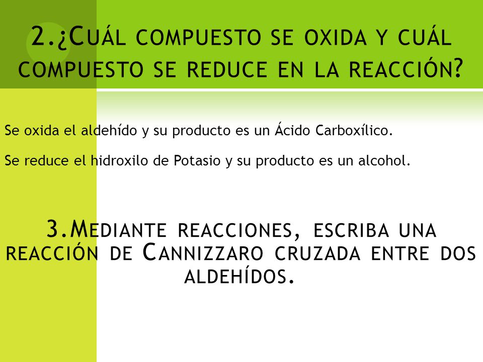 2.¿Cuál compuesto se oxida y cuál compuesto se reduce en la reacción