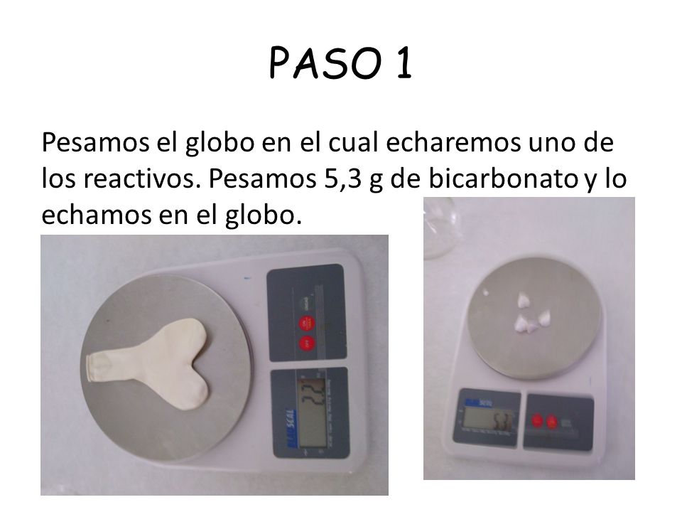 PASO 1 Pesamos el globo en el cual echaremos uno de los reactivos.