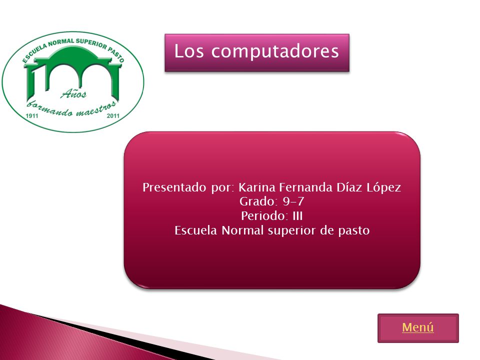 Los computadores Presentado por: Karina Fernanda Díaz López Grado: 9-7