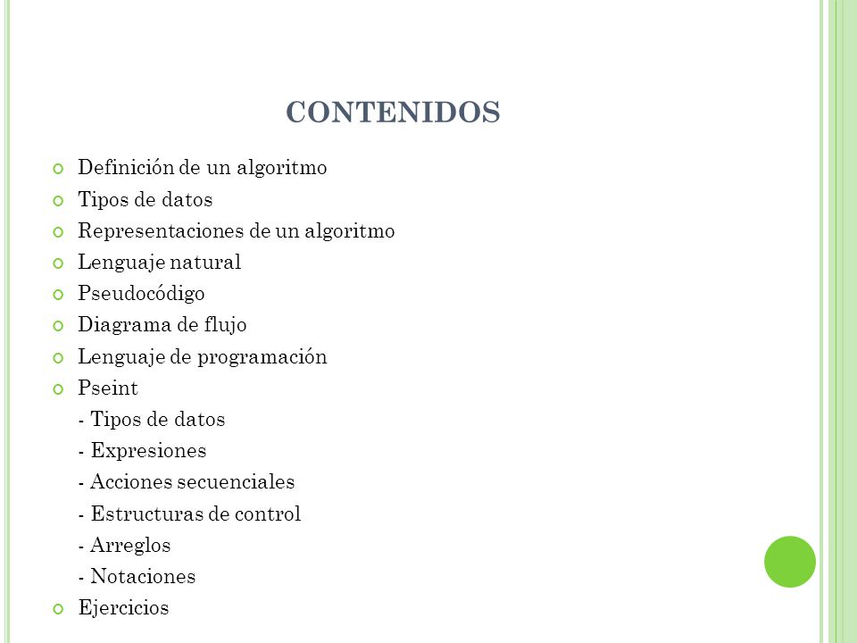 CONTENIDOS Definición de un algoritmo Tipos de datos
